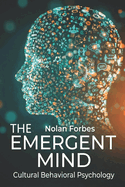 The Emergent Mind: Cultural Behavioral Psychology