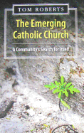 The Emerging Catholic Church: A Community's Search for Itself