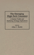 The Emerging High-Tech Consumer: A Market Profile and Marketing Strategy Implications
