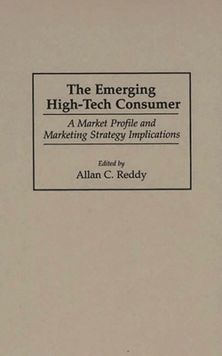 The Emerging High-Tech Consumer: A Market Profile and Marketing Strategy Implications - Reddy, Allan