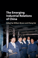 The Emerging Industrial Relations of China