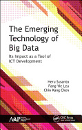 The Emerging Technology of Big Data: Its Impact as a Tool for ICT Development