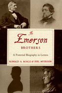 The Emerson Brothers: A Fraternal Biography in Letters