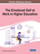 The Emotional Self at Work in Higher Education