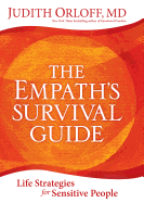 The Empath's Survival Guide: Life Strategies for Sensitive People