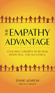 The Empathy Advantage: Coaching Children to Be Kind, Respectful, and Successful