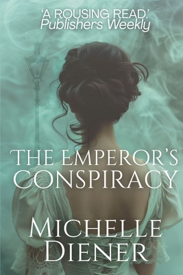 The Emperor's Conspiracy - Diener, Michelle