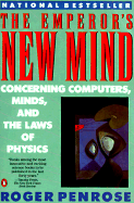 The Emperor's New Mind: Concerning Computers,Minds,And the Laws of Physics