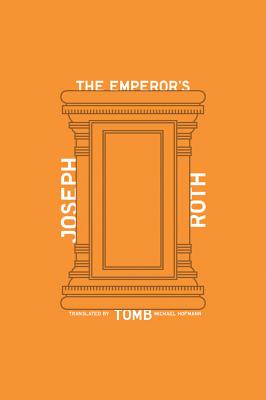 The Emperor's Tomb - Roth, Joseph, and Hofmann, Michael (Translated by)
