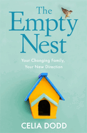 The Empty Nest: Your Changing Family, Your New Direction