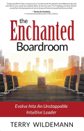 The Enchanted Boardroom: Evolve Into an Unstoppable Intuitive Leader