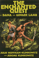 The Enchanted Quest of Dana and Ginger Lamb