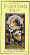 The Enchanted Tarot - Zerner, Amy, and Farber, Monte