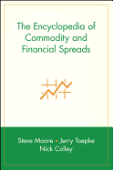 The Encyclopedia of Commodity and Financial Spreads
