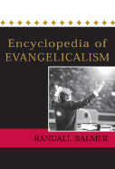 The Encyclopedia of Evangelicalism