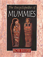 The Encyclopedia of Mummies