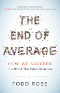 The End of Average: How We Succeed in a World That Values Sameness