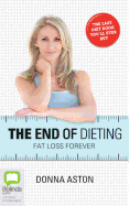 The End of Dieting: Fat Loss Forever