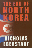 The End of North Korea