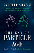 The End of Particle Age