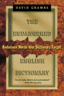 The Endangered English Dictionary: Bodacious Words Your Dictionary Forgot