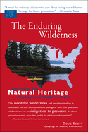 The Enduring Wilderness: Protecting Our Natural Heritage Through the Wilderness Act