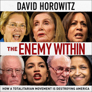 The Enemy Within: How a Totalitarian Movement Is Destroying America