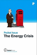 The Energy Crisis: How Do We Fuel Our Future?