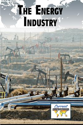 The Energy Industry - Heitkamp, Kristina Lyn (Editor)