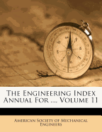 The Engineering Index Annual for ..., Volume 11