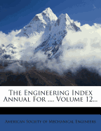 The Engineering Index Annual for ..., Volume 12