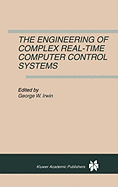 The Engineering of Complex Real-Time Computer Control Systems