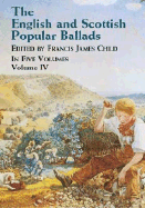 The English and Scottish Popular Ballads; Volume 4