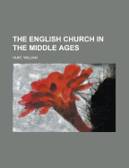 The English Church in the Middle Ages