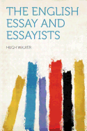 The English Essay and Essayists