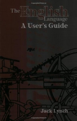The English Language: A User's Guide - Lynch, Jack