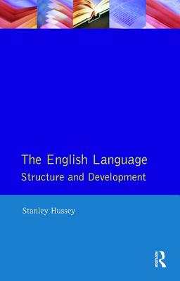 The English Language: Structure and Development - Hussey, S.S.