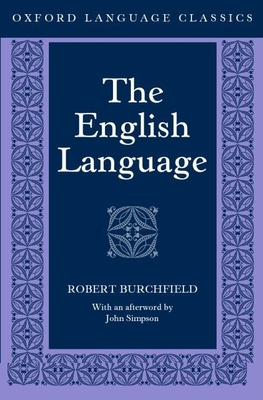The English Language - Burchfield, Robert, and Simpson, John