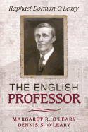 The English Professor: Raphael Dorman O'Leary