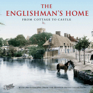 The Englishman's Home: Cottages to Castles