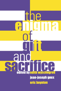 The Enigma of Gift and Sacrifice