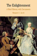 The Enlightenment: A Brief History with Documents