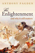 The Enlightenment: And Why It Still Matters