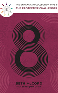 The Enneagram Type 8: The Protective Challenger