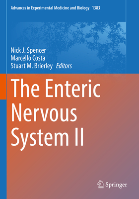 The Enteric Nervous System II - Spencer, Nick J. (Editor), and Costa, Marcello (Editor), and Brierley, Stuart M. (Editor)