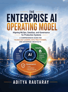 The Enterprise AI Operating Model: Aligning MLOps, DataOps, and Governance for Production Systems