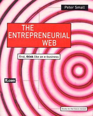 The Entrepreneurial Web - Small, Peter