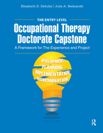 The Entry Level Occupational Therapy Doctorate Capstone: A Framework for the Experience and Project