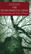 The Environmental Crisis: Understanding the Value of Nature