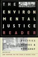 The Environmental Justice Reader: Politics, Poetics, & Pedagogy